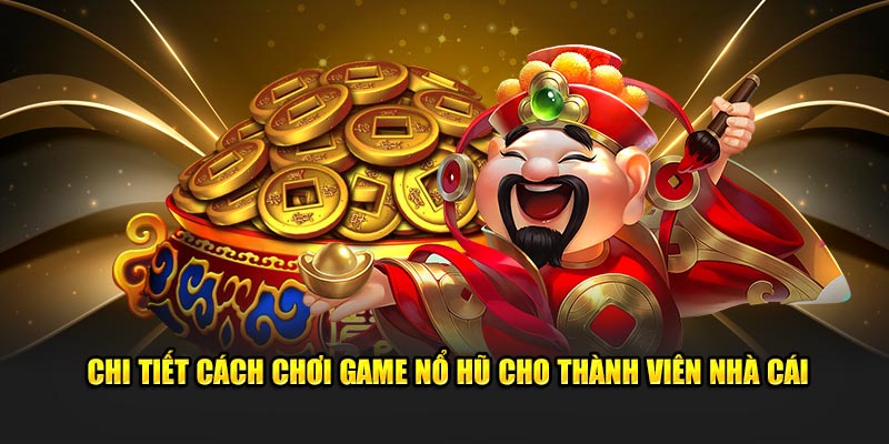Chi tiết cách thi đấu hot hit cho thành viên nhà cái